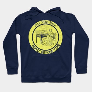 Let's Play Music. Music Beyond Time Hoodie